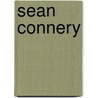 Sean Connery by Michael Feeney-Callan