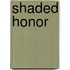 Shaded Honor