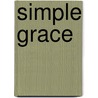 Simple Grace by Beth Jannery