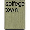 Solfege Town door Adam Cole