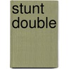 Stunt Double by Aileen Weintraub