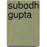 Subodh Gupta door Mrs Herbert Martin