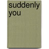Suddenly You door Crystal Hubbard