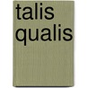Talis Qualis door Gerald Griffin