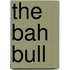 The Bah Bull