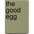 The Good Egg