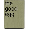 The Good Egg door Michael Lewis MacLennan