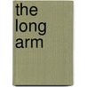The Long Arm door Samuel Major Gardenhire
