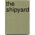 The Shipyard