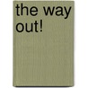 The Way Out! door Joseph Benner