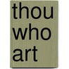 Thou Who Art door John A.T. Robinson