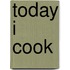 Today I Cook