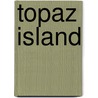 Topaz Island door Patricia Robins