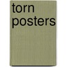 Torn Posters by Marcy Schwartz