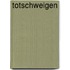 Totschweigen