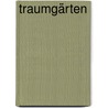 Traumgärten by Tania Compton