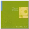 Truly Seeing by Thich Nhat Hanh