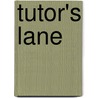Tutor's Lane by Wilmarth Lewis
