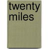Twenty Miles door Cara Hedley