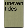 Uneven Tides by Sheldon H. Danziger