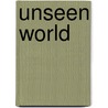 Unseen World by Sean Cummings