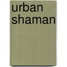 Urban Shaman door Lyn Gala
