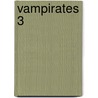 Vampirates 3 door Justin Somper