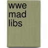 Wwe Mad Libs by Roger Price