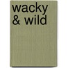 Wacky & Wild by Nick Page