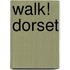 Walk! Dorset