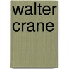 Walter Crane by Walter Crane