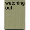 Watching Out by Anne Granger