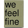 We Feel Fine door Sep Kamvar