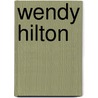 Wendy Hilton door Wendy Hilton