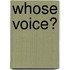 Whose Voice?