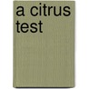 A Citrus Test by Obrey Brown