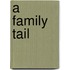 A Family Tail