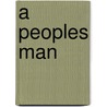A Peoples Man door Edward Phillips Oppenheim