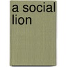 A Social Lion by Margaret Horton Potter