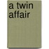 A Twin Affair