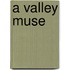 A Valley Muse