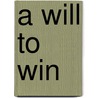 A Will to Win door David Meek