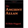 Ancient Allen by Sir Henry Rider Haggard