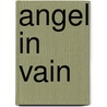 Angel in Vain door Robert Bennett