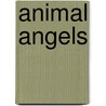 Animal Angels door Donna Rae Yuritic