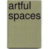 Artful Spaces door Gerard Smith