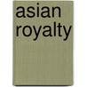 Asian Royalty by Not Available