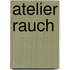 Atelier Rauch