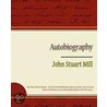 Autobiography door John Stuart Mill