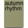 Autumn Rhythm by Richard Meltzer